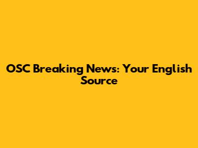 OSC Breaking News: Your English Source