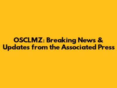 OSCLMZ: Breaking News & Updates from the Associated Press