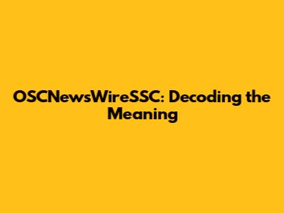 OSCNewsWireSSC: Decoding the Meaning