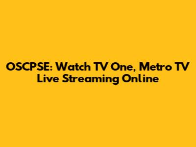 OSCPSE: Watch TV One, Metro TV Live Streaming Online