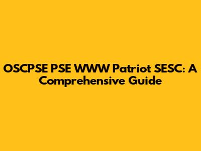 OSCPSE PSE WWW Patriot SESC: A Comprehensive Guide