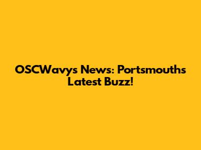 OSCWavys News: Portsmouth's Latest Buzz!