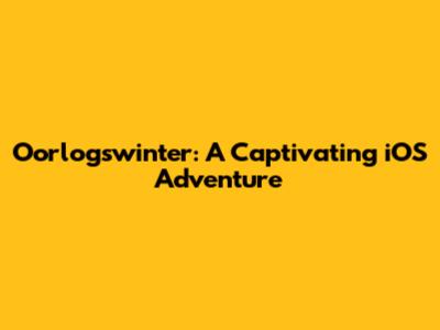 Oorlogswinter: A Captivating iOS Adventure