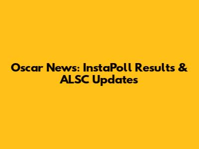 Oscar News: InstaPoll Results & ALSC Updates