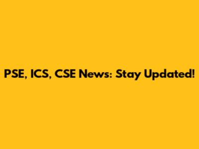 PSE, ICS, CSE News: Stay Updated!