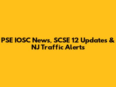 PSE IOSC News, SCSE 12 Updates & NJ Traffic Alerts