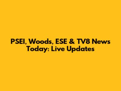 PSEI, Woods, ESE & TV8 News Today: Live Updates