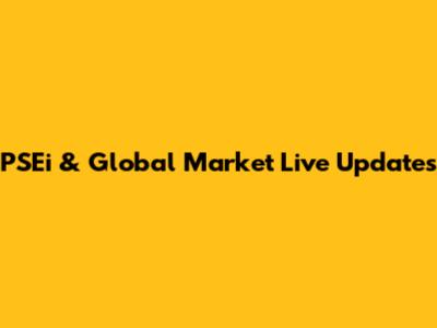 PSEi & Global Market Live Updates