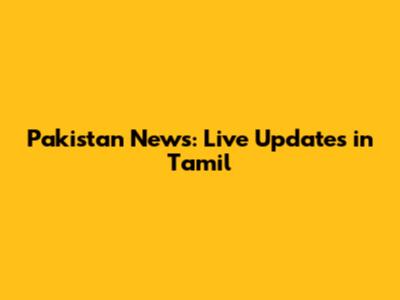 Pakistan News: Live Updates in Tamil