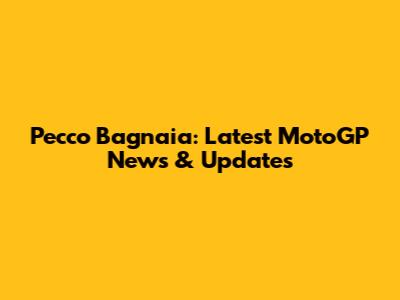 Pecco Bagnaia: Latest MotoGP News & Updates