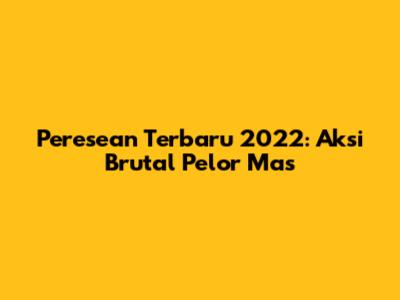 Peresean Terbaru 2022: Aksi Brutal Pelor Mas