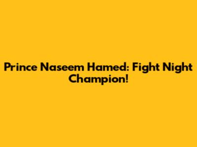 Prince Naseem Hamed: Fight Night Champion!
