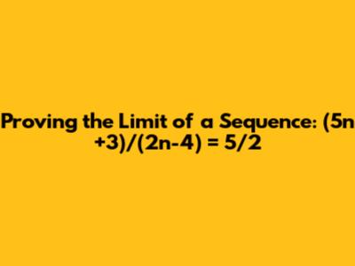 Proving the Limit of a Sequence: (5n+3)/(2n-4) = 5/2