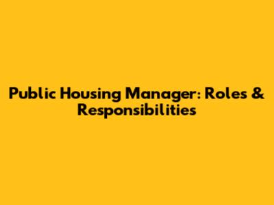 Public Housing Manager: Roles & Responsibilities