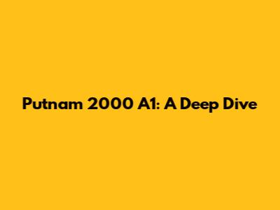 Putnam 2000 A1: A Deep Dive