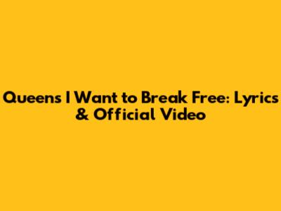 Queen's 'I Want to Break Free': Lyrics & Official Video