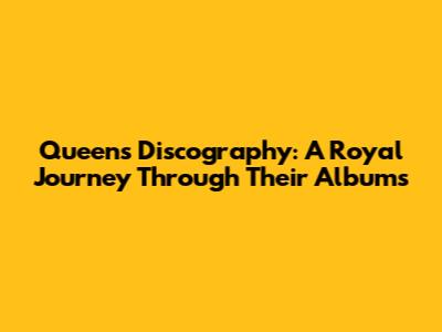 Queen's Discography: A Royal Journey Through Their Albums