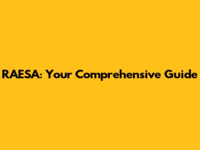 RAESA: Your Comprehensive Guide
