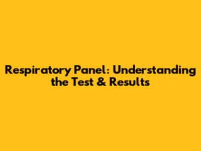 Respiratory Panel: Understanding the Test & Results