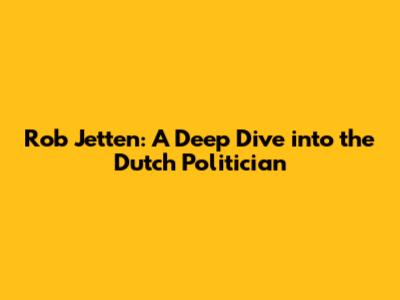 Rob Jetten: A Deep Dive into the Dutch Politician
