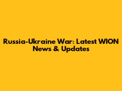 Russia-Ukraine War: Latest WION News & Updates