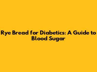 Rye Bread for Diabetics: A Guide to Blood Sugar
