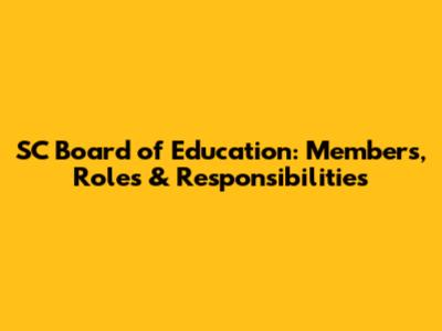 SC Board of Education: Members, Roles & Responsibilities