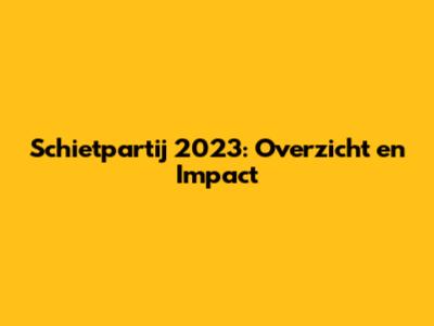 Schietpartij 2023: Overzicht en Impact