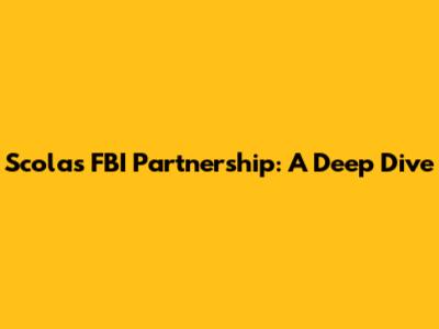 Scola's FBI Partnership: A Deep Dive