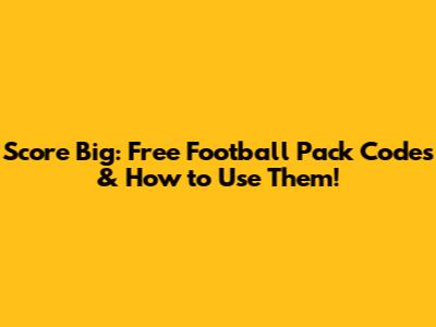 Score Big: Free Football Pack Codes & How to Use Them!