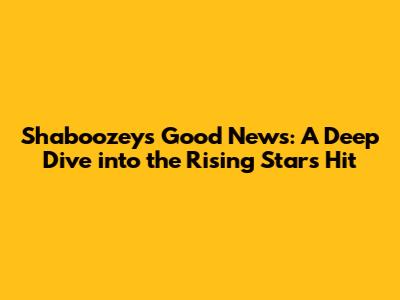 Shaboozey's 'Good News': A Deep Dive into the Rising Star's Hit