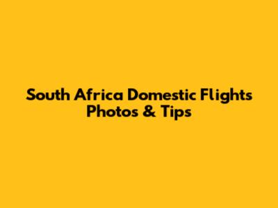 South Africa Domestic Flights Photos & Tips