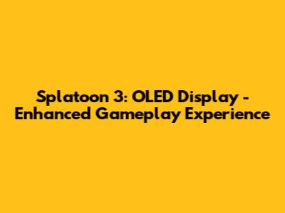 Splatoon 3: OLED Display - Enhanced Gameplay Experience