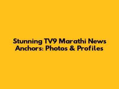 Stunning TV9 Marathi News Anchors: Photos & Profiles