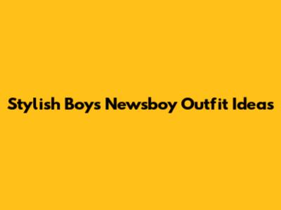 Stylish Boys Newsboy Outfit Ideas
