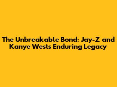 The Unbreakable Bond: Jay-Z and Kanye West's Enduring Legacy