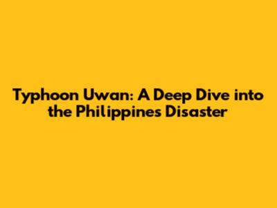 Typhoon Uwan: A Deep Dive into the Philippines Disaster