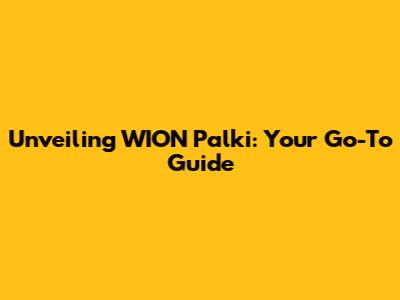 Unveiling WION Palki: Your Go-To Guide