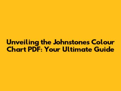 Unveiling the Johnstone's Colour Chart PDF: Your Ultimate Guide