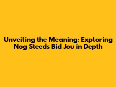 Unveiling the Meaning: Exploring 'Nog Steeds Bid Jou' in Depth