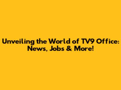 Unveiling the World of TV9 Office: News, Jobs & More!