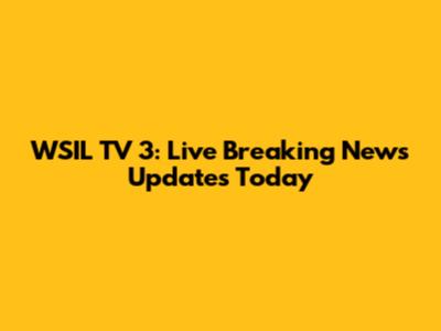 WSIL TV 3: Live Breaking News Updates Today