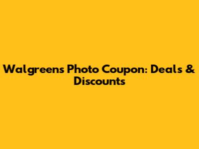 Walgreens Photo Coupon: Deals & Discounts