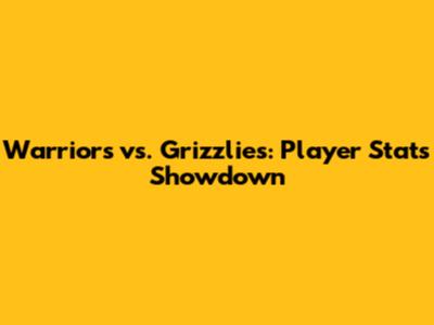 Warriors vs. Grizzlies: Player Stats Showdown