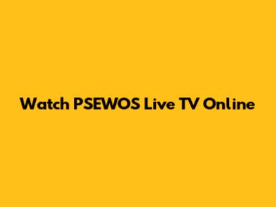 Watch PSEWOS Live TV Online