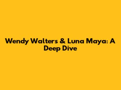 Wendy Walters & Luna Maya: A Deep Dive
