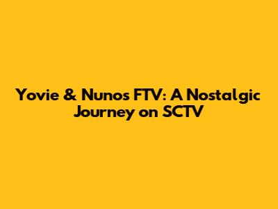 Yovie & Nuno's FTV: A Nostalgic Journey on SCTV