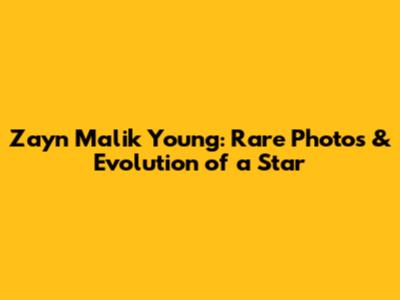 Zayn Malik Young: Rare Photos & Evolution of a Star