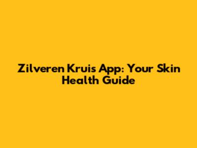 Zilveren Kruis App: Your Skin Health Guide