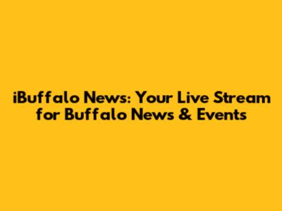 iBuffalo News: Your Live Stream for Buffalo News & Events